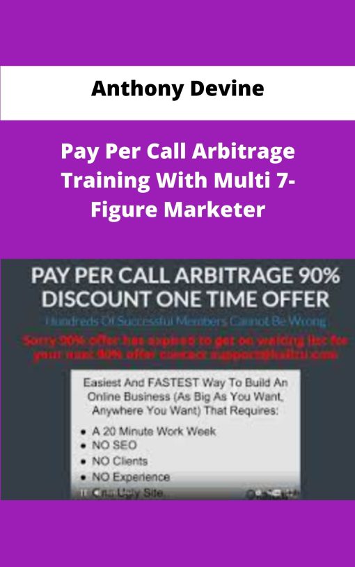 Anthony Devine Pay Per Call Arbitrage Training With Multi Figure Marketer