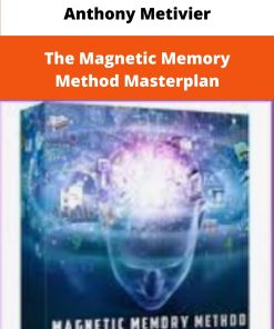 Anthony Metivier The Magnetic Memory Method Masterplan