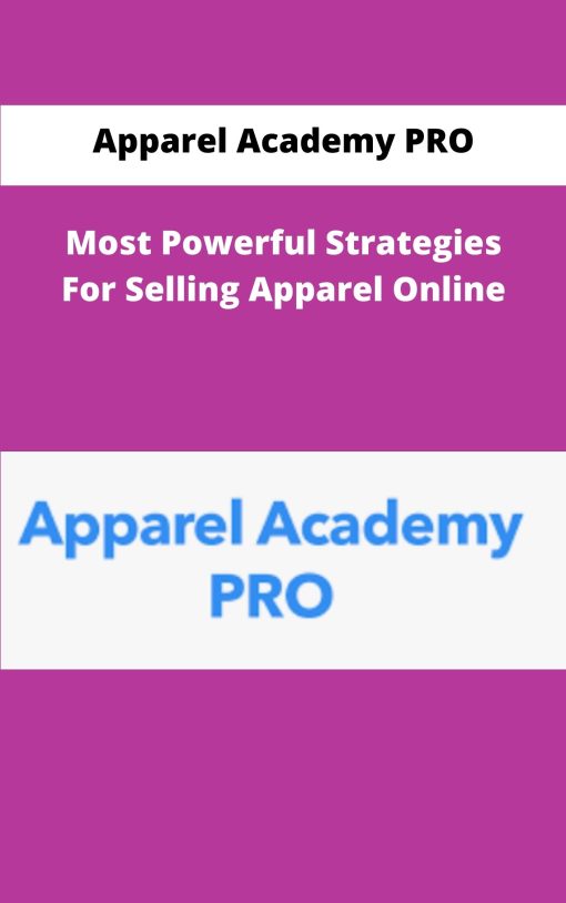 Apparel Academy PRO Most Powerful Strategies For Selling Apparel Online