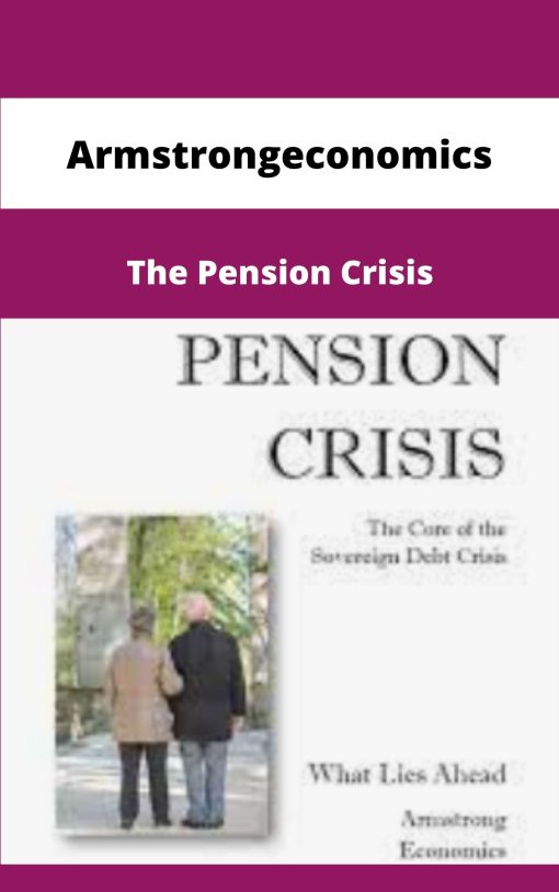 Armstrongeconomics The Pension Crisis