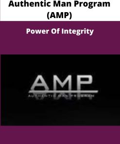 Authentic Man Program AMP Power Of Integrity