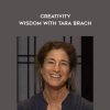 Awaken Your Heart – Creativity – Wisdom with Tara Brach | Available Now !