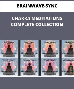 BRAINWAVE SYNC CHAKRA MEDITATIONS COMPLETE COLLECTION