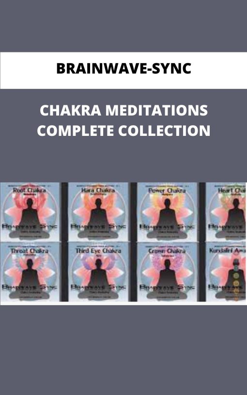 BRAINWAVE SYNC CHAKRA MEDITATIONS COMPLETE COLLECTION