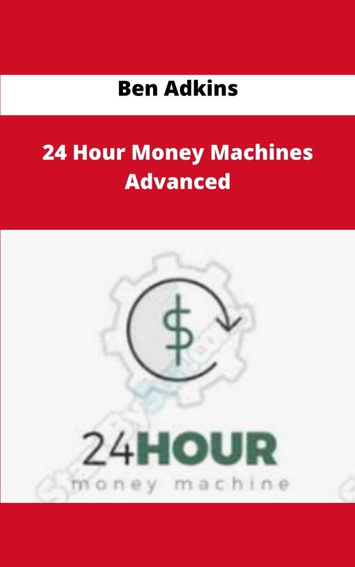 Ben Adkins Hour Money Machines Advanced