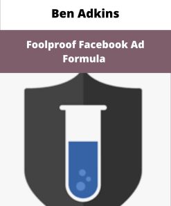 Ben Adkins Foolproof Facebook Ad Formula