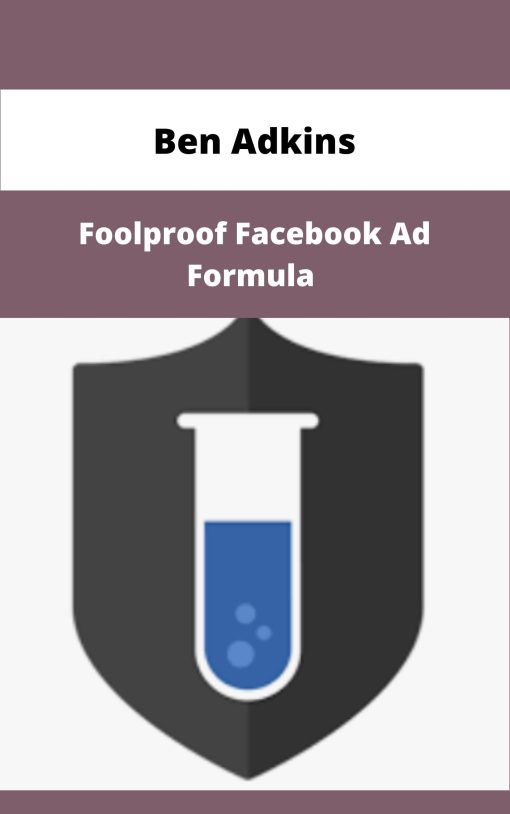 Ben Adkins Foolproof Facebook Ad Formula