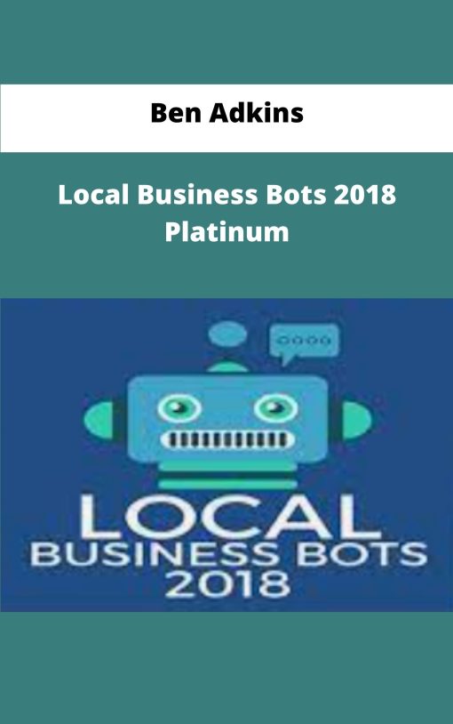 Ben Adkins Local Business Bots Platinum