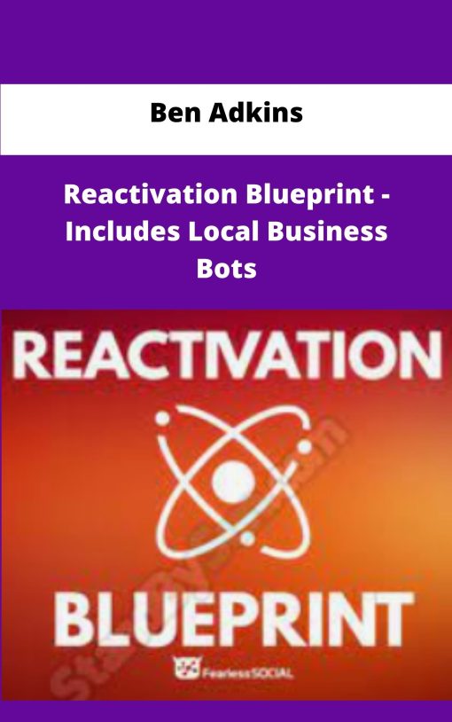 Ben Adkins Reactivation Blueprint Includes Local Business Bots
