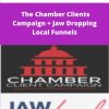 Ben Adkins The Chamber Clients Campaign Jaw Dropping Local Funnels