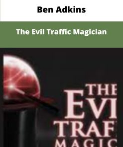 Ben Adkins The Evil Traffic Magician
