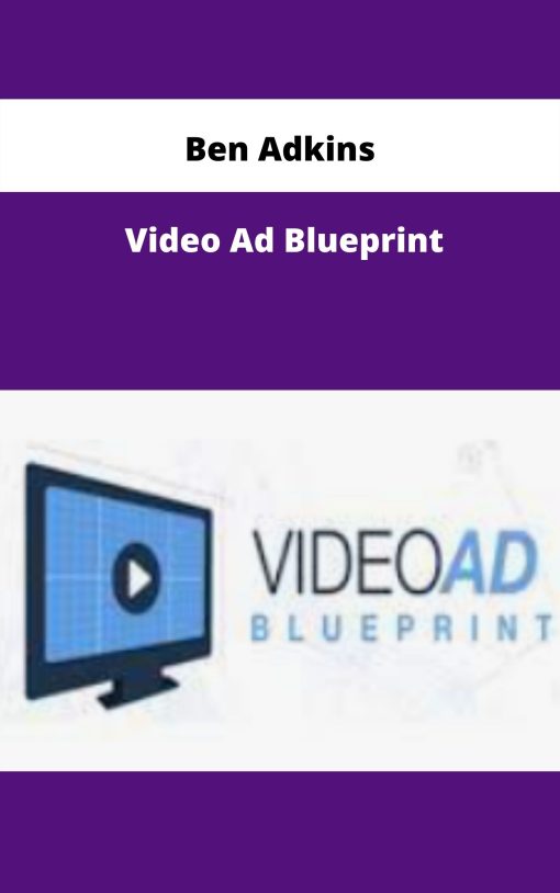 Ben Adkins – Video Ad Blueprint | Available Now !