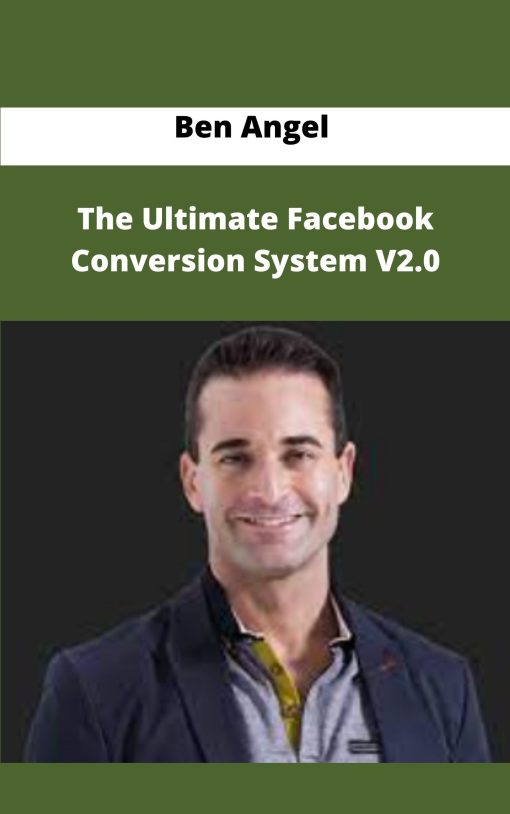 Ben Angel The Ultimate Facebook Conversion System V