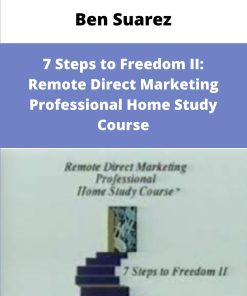 Ben Suarez Steps to Freedom II Remote Direct Marketing Professional Home Study Course