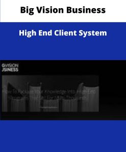 Big Vision Business High End Client System