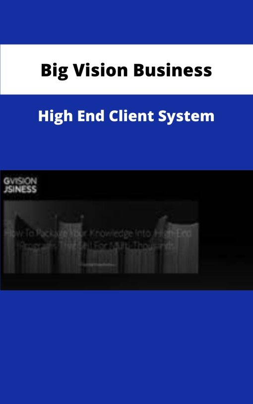Big Vision Business High End Client System