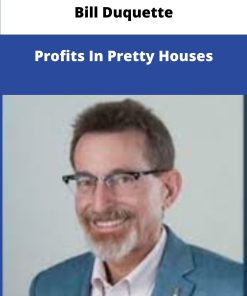 Bill Duquette Profits In Pretty Houses