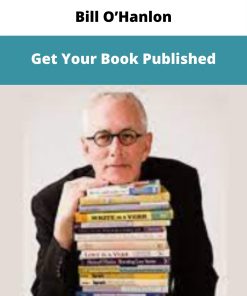 Bill O’Hanlon – Get Your Book Published | Available Now !