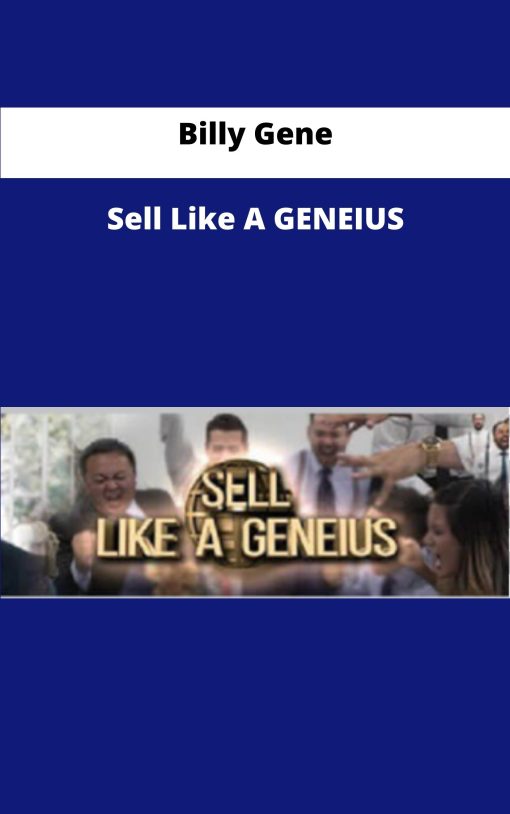 Billy Gene Sell Like A GENEIUS