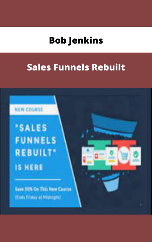 Bob Jenkins – Sales Funnels Rebuilt | Available Now !