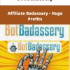 Bot Badassery Affiliate Badassary Huge Profits