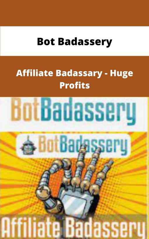 Bot Badassery Affiliate Badassary Huge Profits