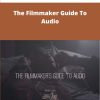 Brenden Bytheway The Filmmaker Guide To Audio