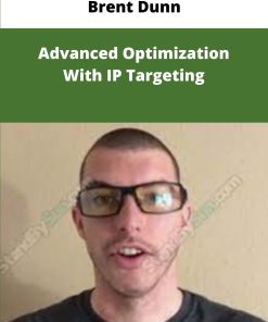 Brent Dunn Advanced Optimization With IP Targeting
