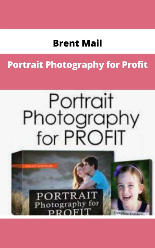 Brent Mail – Portrait Photography for Profit | Available Now !