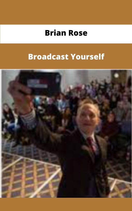 Brian Rose Broadcast Yourself