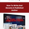 Brian Tracy How To Write And Become A Published Author