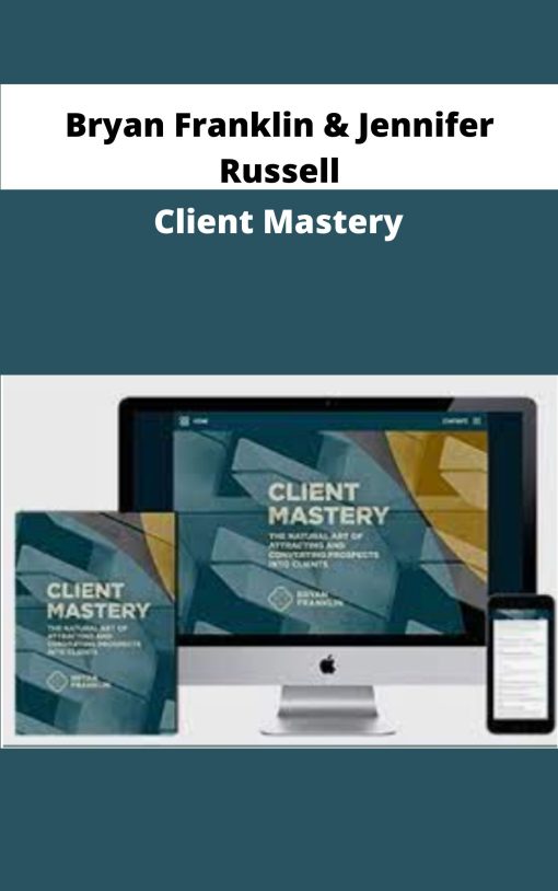 Bryan Franklin Jennifer Russell Client Mastery