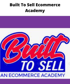 Built To Sell Ecommerce Academy