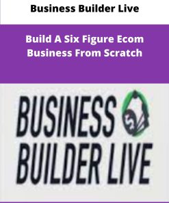 Business Builder Live Build A Six Figure Ecom Business From Scratch