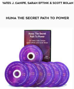 Yates J. Canipe, Sarah Eftink and Scott Bolan – Huna The Secret Path to Power | Available Now !