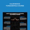 Calisthenics Academy – Calisthenics Fundamentals Course | Available Now !