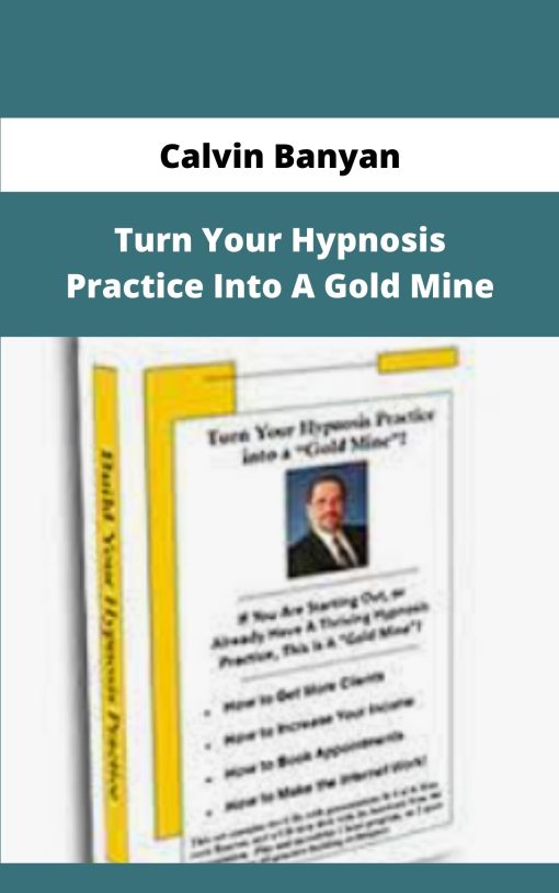 Calvin Banyan Turn Your Hypnosis Practice Into A Gold Mine