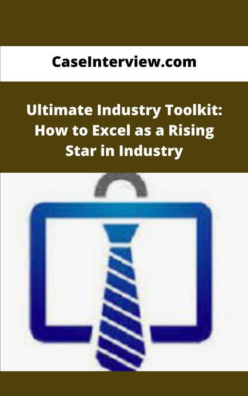 CaseInterview com Ultimate Industry Toolkit How to Excel as a Rising Star in Industry