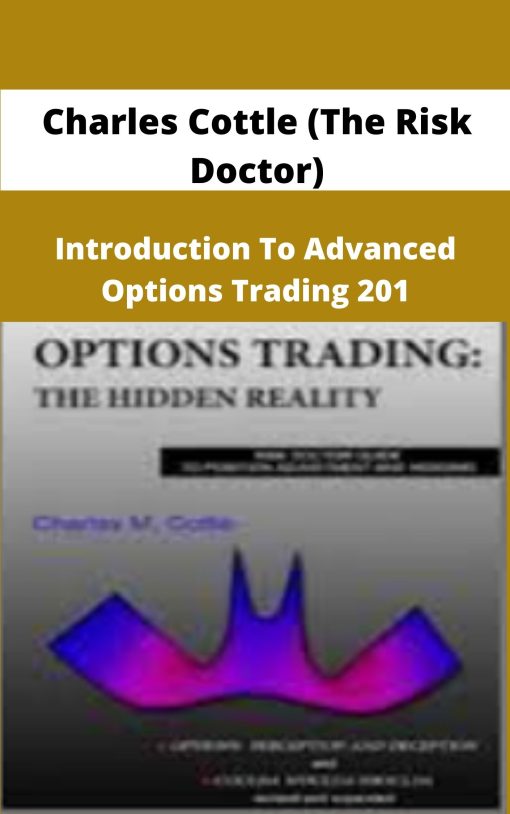 Charles Cottle The Risk Doctor Introduction To Advanced Options Trading