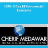 Cherif Medawar – ICRE – 3 Day RE Commercial Bootcamp | Available Now !