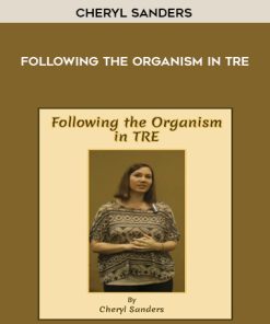 Cheryl Sanders – Following The Organism in TRE | Available Now !