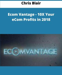 Chris Blair Ecom Vantage X Your eCom Profits in
