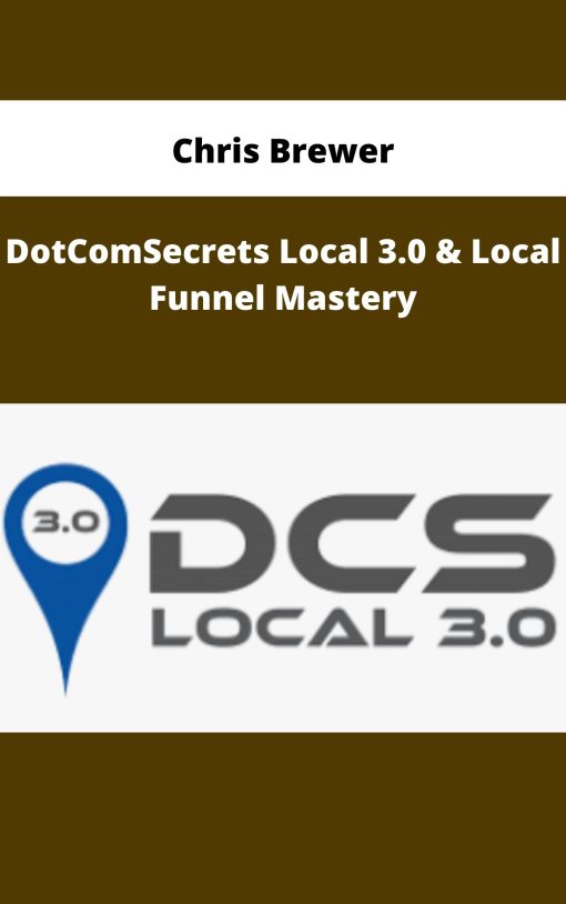 Chris Brewer – DotComSecrets Local 3.0 & Local Funnel Mastery | Available Now !