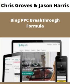 Chris Groves Jason Harris Bing PPC Breakthrough Formula