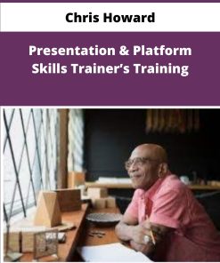 Chris Howard Presentation Platform Skills Trainers Training