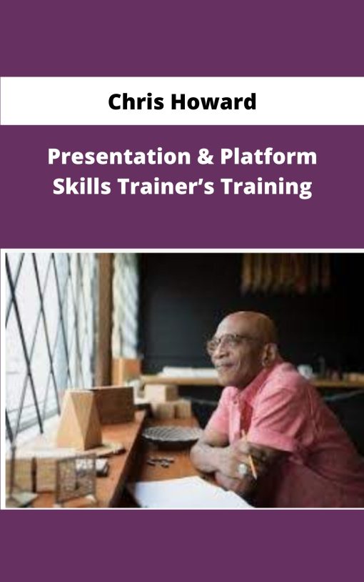 Chris Howard Presentation Platform Skills Trainers Training