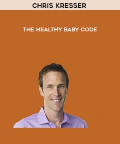 Chris Kresser – The Healthy Baby Code | Available Now !