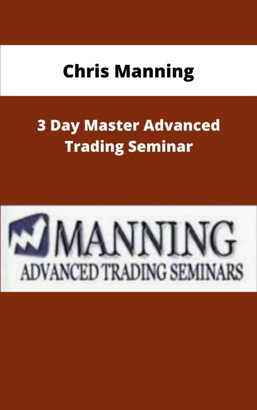 Chris Manning Day Master Advanced Trading Seminar