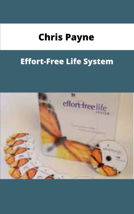 Chris Payne Effort Free Life System
