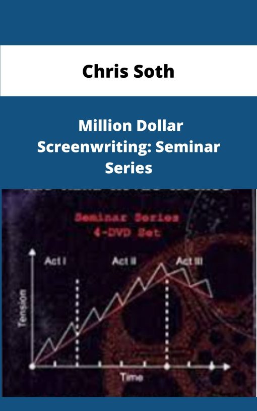 Chris Soth Million Dollar Screenwriting Seminar Series